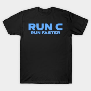 Run C Run Faster Programming T-Shirt